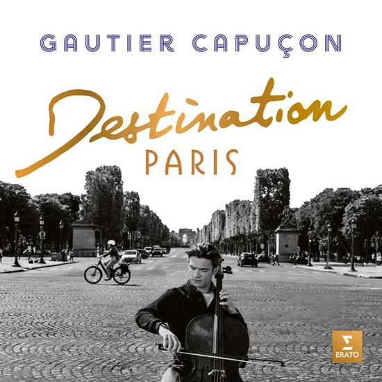 DESTINATION PARIS [고티에 카퓌송 첼로 소품집: 파리 도착]