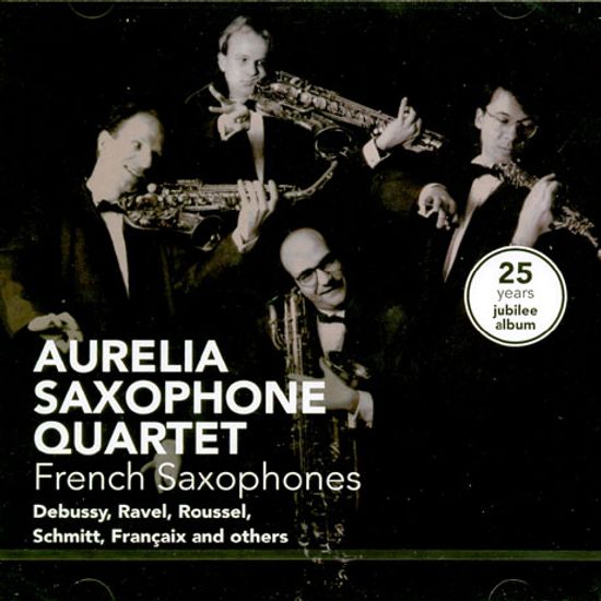 FRENCH SAXOPHONES/ AURELIA SAXOPHONE QUARTET