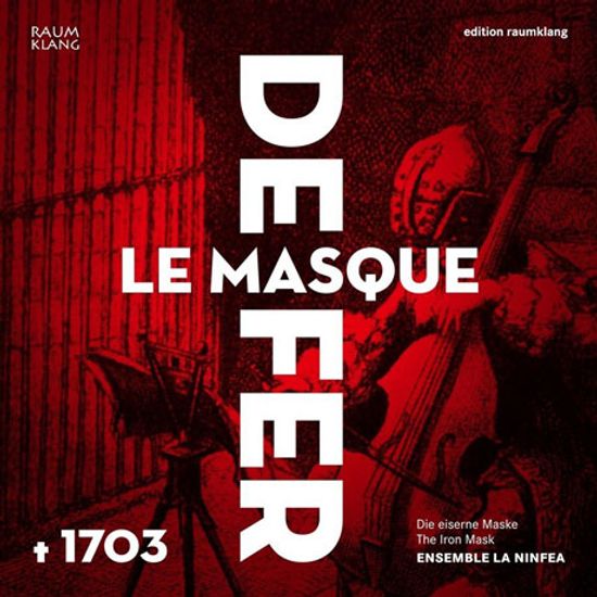 LE MASQUE DE FER 1703/ ENSEMBLE LA NINFEA [앙상블 라 닌페아: 철가면]
