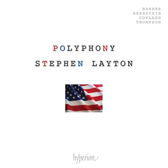 AMERICAN POLYPHONY: BARBER, BERNSTEIN, COPLAND, THOMPSON/ STEPHEN LAYTON [아메리칸 폴리포니]