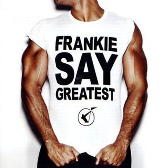 FRANKIE SAY GREATEST