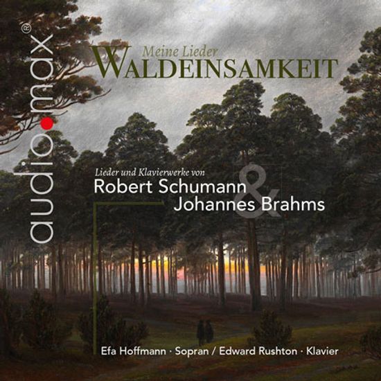 WALDEINSAMKEIT/ EFA HOFFMANN, EDWARD RUSHTON [AUDIOMAX] [슈만: 리더크라이스 & 브람스: 가곡과 민요 13곡]