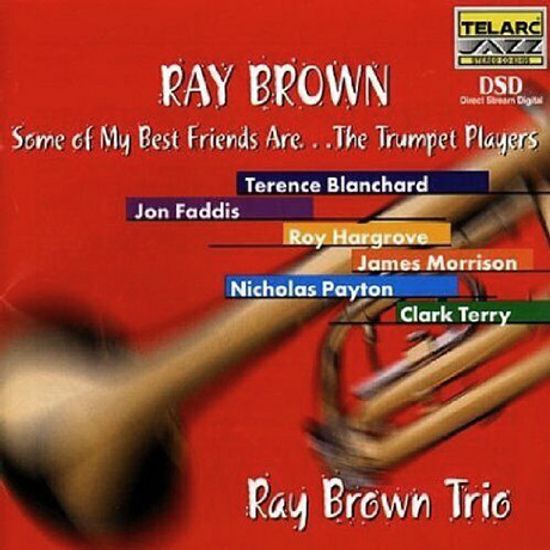 SOME OF MY BEST FRIENDS ARE...THE TRUMPET PLAYERS