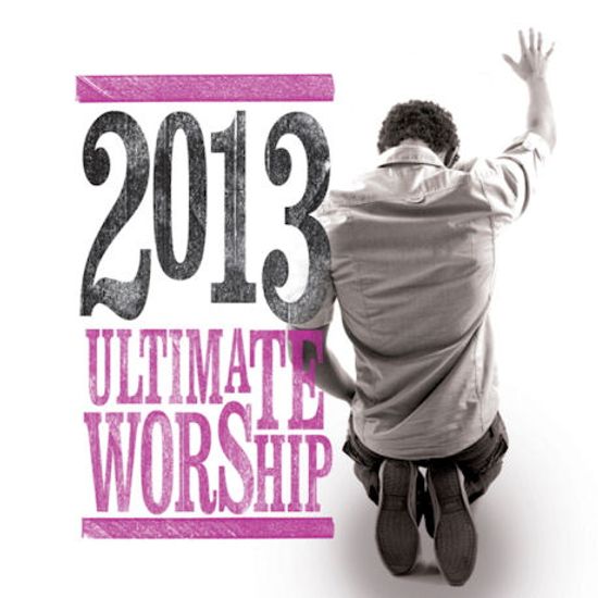 ULTIMATE WORSHIP 2013 [얼티밋 워십 2013]