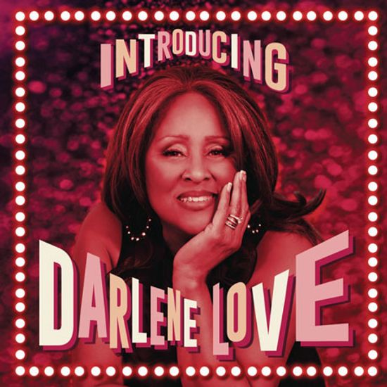 INTRODUCING DARLENE LOVE