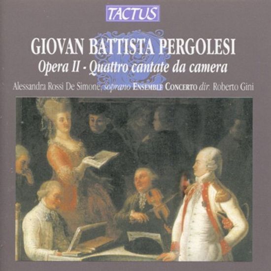 QUATTRO CANTATE DA CAMERA/ ALESSANDRA ROSSI DE SIMONE, ROBERTO GINI