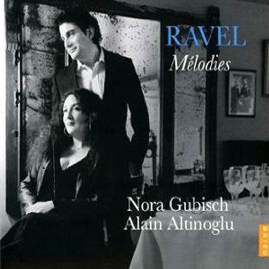 MELODIES/ NORA GUBISCH, ALAIN ALTINOGLU