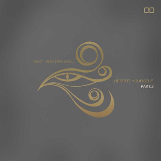 NEXT SHIN HAE CHUL REBOOT YOURSELF PART.2