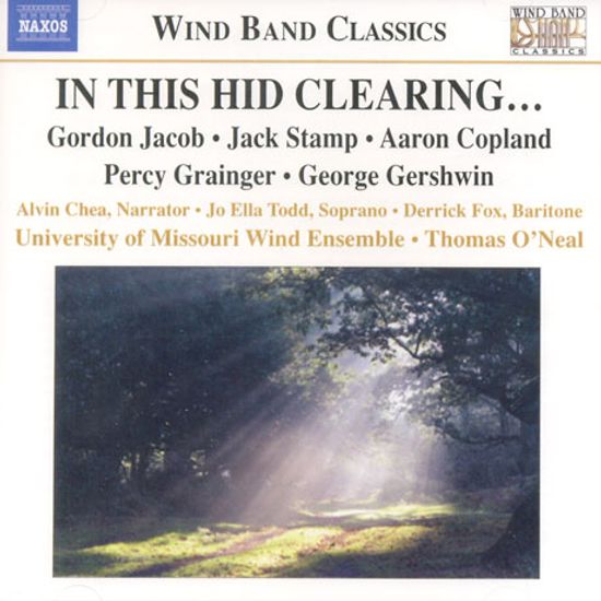 IN THIS HID CLEARING: MUSIC FOR WIND BAND/ THOMAS O`NEAL