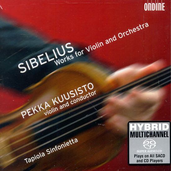 WORKS FOR VIOLIN AND ORCHESTRA/ PEKKA KUUSISTO/ TAPIOLA SINFONIETTA [SACD HYBRID]