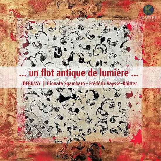 UN FLOT ANTIQUE DE LUMIERE/ GIONATA SGAMBARO, FREDERIC VAYSSE-KNITTER [드뷔시: 빛은 고풍스럽게 흘러 - 지오나타 즈감바로]