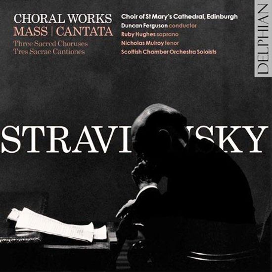 CHORAL WORKS/ ST. MARY`S CATHEDRAL CHOIR EDINBURGH, DUNCAN FERGUSON [스트라빈스키: 미사, 칸타타 등 합창곡집]