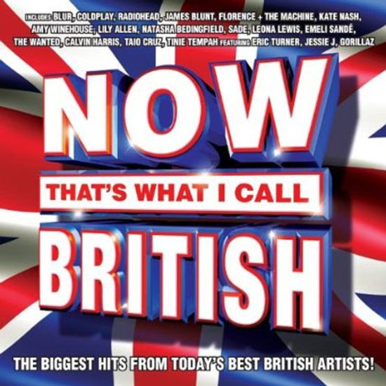 NOW THAT`S WHAT I CALL BRITISH