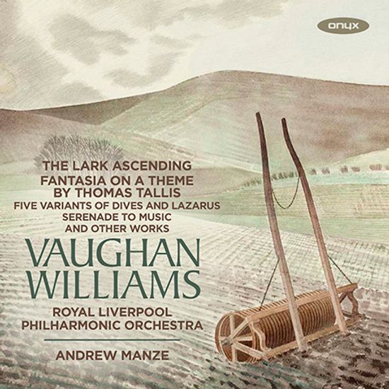 THE LARK ASCENDING & FANTASIA ON A THEME BY THOMAS TALLIS/ ANDREW MANZE [본 윌리엄스: 종달새의 비상, 탈리스 환상곡, 영국 민요 모음곡 외 - 앤드류 맨지]