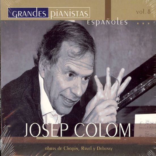 OBRAS DE CHOPIN, RVAEL & DEBUSSY [조세프 콜롬: 스페인의 위대한 피아니스트 8]