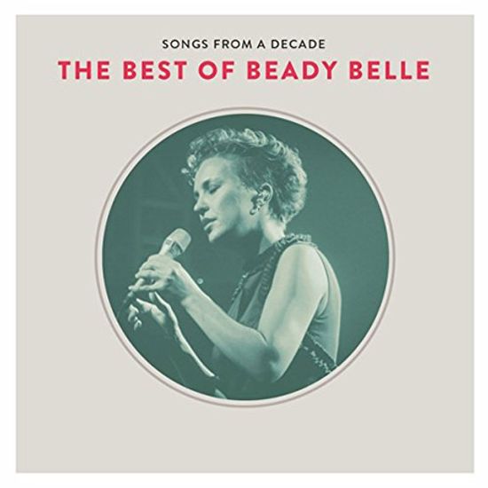 SONGS FROM A DECADE: THE BEST OF BEADY BELLE