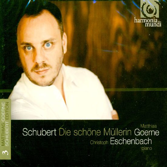DIE SCHONE MULLERIN/ MATTHIAS GOERNE [슈베르트 가곡 3집: 아름다운 물방앗간의 아가씨 - 마티아스 괴르네]