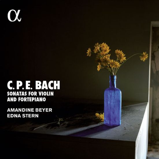 SONATAS FOR VIOLIN AND FORTE/ AMANDINE BEYER, EDNA STERN [ALPHA COLLECTION 30] [C.P.E. 바흐: 바이올린과 포르테피아노를 위한 소나타 - 아망딘 베이어]
