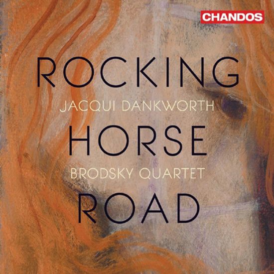 ROCKING HORSE ROAD/ JACQUI DANKWORTH [록킹 호스 로드 - 브로드스키 사중주단, 재키 댄크워스]
