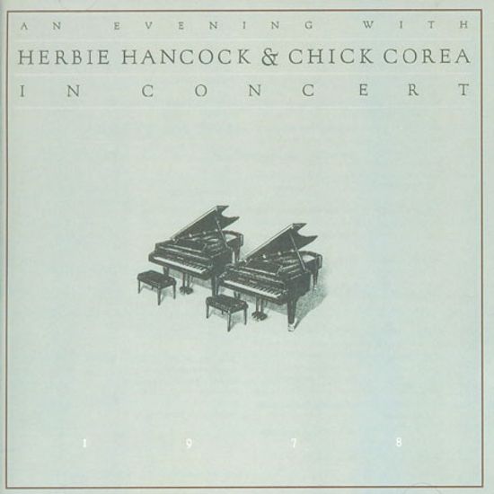 AN EVENING WITH HERBIE HANCOCK AND CHICK COREA IN CONCERT