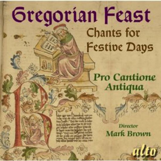 GREGORIAN FEAST: CHANTS FOR FESTIVE DAYS/ PRO CANTIONE ANTIQUA, MARK BROWN