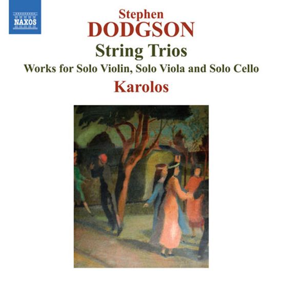 STRING TRIOS, WORKS FOR SOLO VIOLIN, VIOLA, CELLO/ KAROLOS [도지슨: 현악 삼중주 1 & 2번, 바이올린, 비올라, 첼로 독주를 위한 작품집 - 카롤로스]