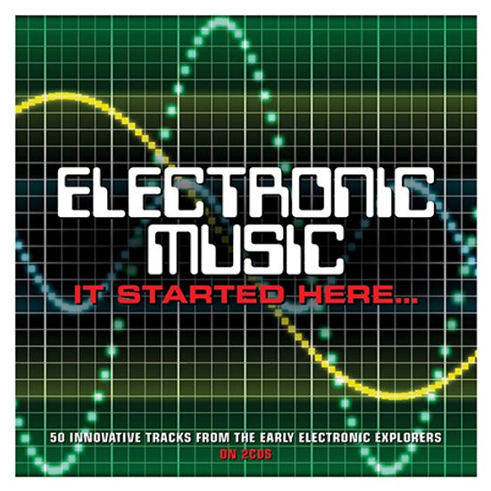 ELECTRONIC MUSIC...IT STARTED HERE
