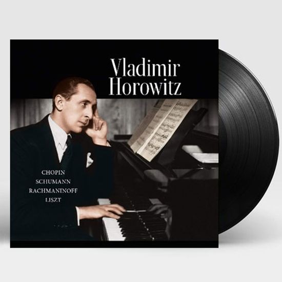 CHOPIN, SCHUMANN, RACHMANINOV, LKSZT [쇼팽, 라흐마니노프, 슈만, 리스트: 피아노 작품집 - 블라디미르 호로비츠] [180G LP]