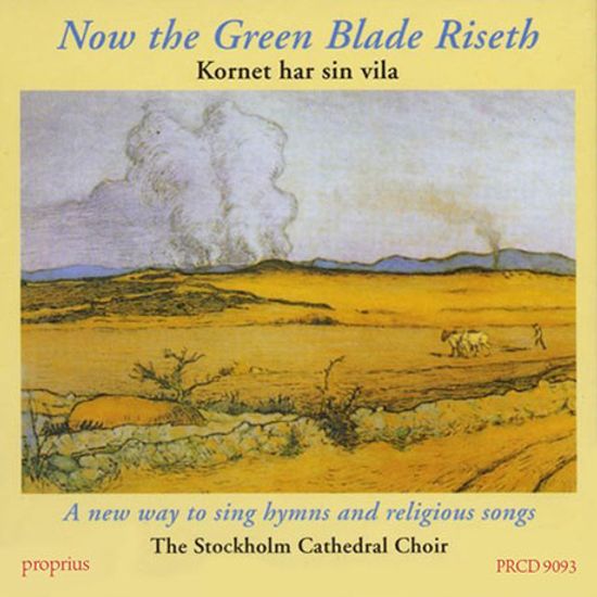 NOW THE GREEN BLADE RISETH/ GUSTAF SJOKVIST, ANDERS EBY [스톡홀룸 대성당 합창단: 마음의 평화를 위하여]