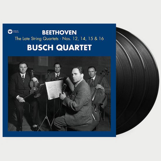 THE LASTE STRING QUARTETS NOS.12, 14, 15 & 16/ BUSCH QUARTET [베토벤: 후기 현악 사중주 - 부쉬 사중주단] [180G LP]