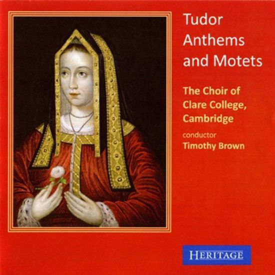 TUDOR ANTHEMS AND MOTETS/ CHOIR OF CLARE COLLEGE CAMBRIDGE, TIMOTY BROWN [튜더왕조시대의 성가와 모테트]