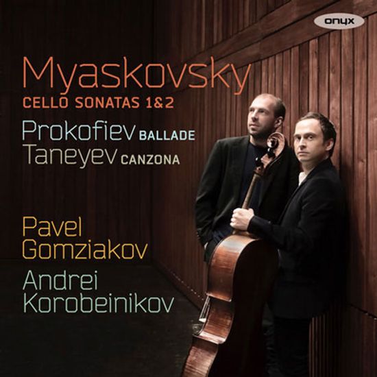 CELLO SONATAS 1 & 2/ PAVEL GOMZIAKOV [미아스코프스키: 첼로 소나타 1, 2번, 프로코피에프: 발라드, 타네예프: 칸초나]