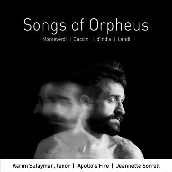 SONGS OF ORPHEUS/ APOLLO`S FIRE [오르페우스의 노래: 몬테베르디, 카치니, 란디 등 17세기 작곡가들의 노래와 기악곡 - 카림 술레이만]