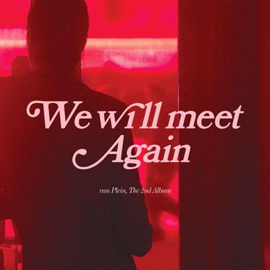 WE WILL MEET AGAIN