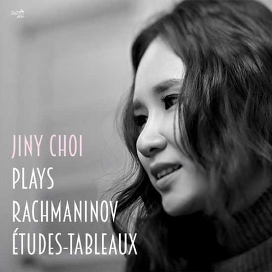 PLAY RACHMANINOV ETUDES-TABLEAUX [최진이: 라흐마니노프 회화적 연습곡 전곡]