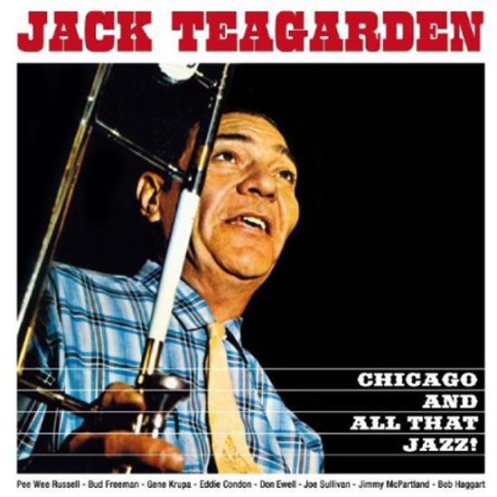 CHICAGO AND ALL THAT JAZZ!+THE DIXIE SOUND OF JACK TEAGARDEN