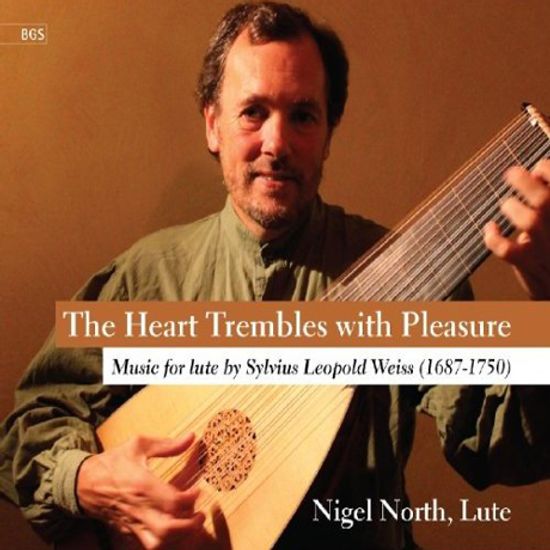 THE HEART TREMBLES WITH PLEASURE: MUSIC FOR LUTE/ NIGEL NORTH