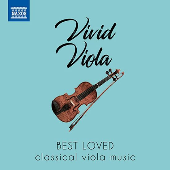 VIVID VIOLA: BEST LOVED CLASSICAL VIOLA MUSIC [우리가 사랑하는 비올라 작품들]