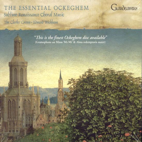 THE ESSENTIAL OCKEGHEM/ THE CLERKS GROUP, EDWARD WICKHAM