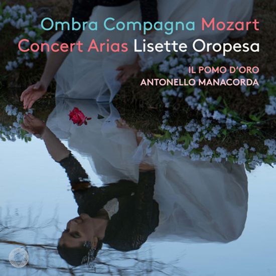 OMBRA COMPAGNA: MOZART CONCERT ARIAS/ LISETTE OROPESA, ANTONELLO MANACORDA [SACD HYBRID] [옴브라 콤파냐: 모차르트 콘서트 아리아 - 리세트 오로페사]