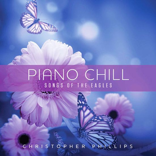 PIANO CHILL: SONGS OF THE EAGLES