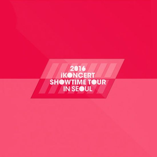 2016 IKONCERT SHOWTIME TOUR IN SEOUL LIVE