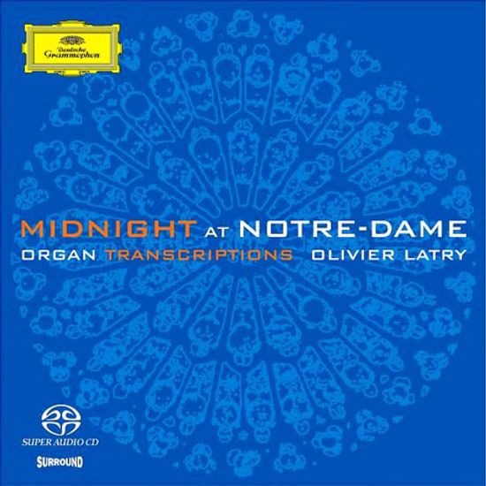 MIDNIGHT AT NOTRE-DAME: ORGAN TRANSCRIPTIONS [SACD HYBRID]  노틀담의 자정: 바흐, 모차르트 외 오르간 작품집 - 올리비에 라트리]