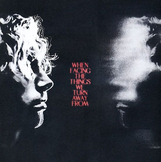 WHEN FACING THE THINGS WE TURN AWAY FROM