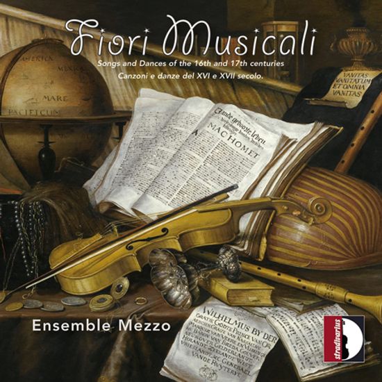 FIORI MUSICALI/ ENSEMBLE MEZZO [음악의 꽃다발: 16-17세기 노래와 춤곡 - 앙상블 메조]