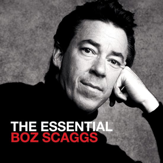 THE ESSENTIAL BOZ SCAGGS