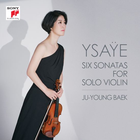 SIX SONATAS FOR SOLO VIOLIN/ JU-YOUNG BAEK [이자이: 무반주 바이올린 소나타 전곡 - 백주영]