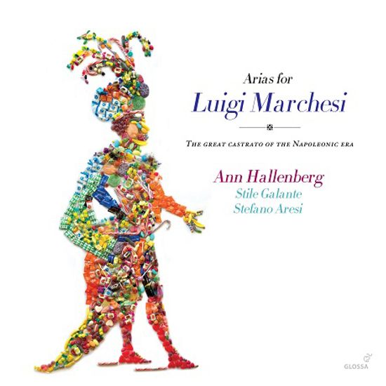 ARIAS FOR LUIGI MARCHESI: THE GREAT CASTRATO OF THE NAPOLEONIC ERA/ ANN HALLENBERG [루이지 마르케시를 위한 음악: 나폴레옹 시대의 위대한 카스트라토 - 안 할렌베리]