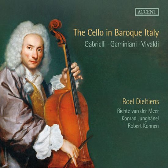 THE CELLO IN BAROQUE ITALY: GABRIELLI, GEMINIANI, VIVALDI/ ROEL DIELTIENS [바로크 이탈리아의 첼로 음악]