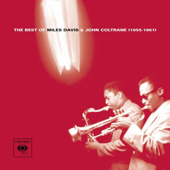 THE BEST OF MILES DAVIS & JOHN COLTRANE: 1955-1961